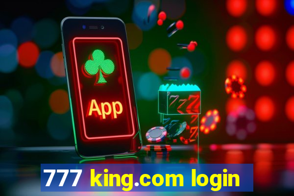 777 king.com login